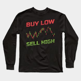 Sell High - Buy Low Sell High Forex Stock Trading Trader Long Sleeve T-Shirt